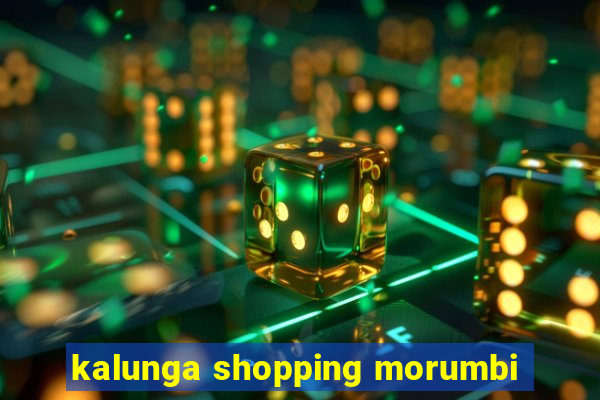 kalunga shopping morumbi